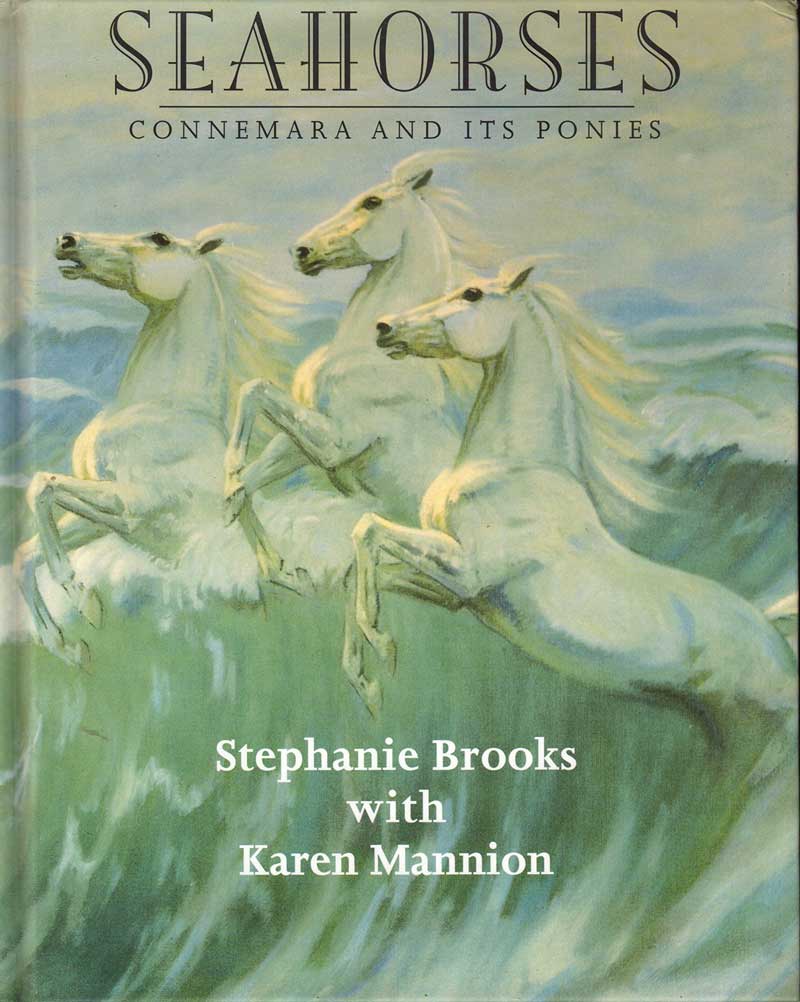 Read more about the article Seahorses : Connemara and its ponies by Stephanie Brooks with Karen Mannion *NEW